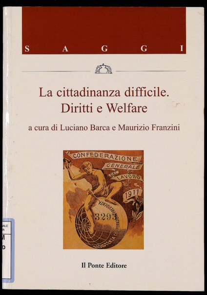 La cittadinanza difficile : diritti e welfare / a cura di Luciano Barca e Maurizio Franzini