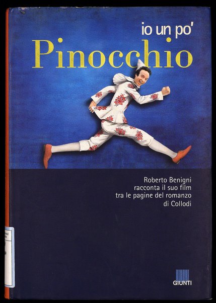 Io un po' Pinocchio : Roberto Benigni racconta il suo film tra le pagine del romanzo di Collodi