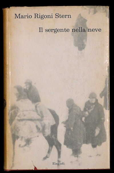 Il sergente nella neve : ricordi della ritirata di Russia / Mario Rigoni Stern