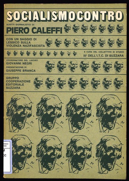 Socialismo contro : scritti giornalistici / di Piero Caleffi, con un saggio di lessico sulla violenza nazifascista ; a cura del Collettivo di studio III a dell'ITC di Suzzara ; coordinatore del lavoro: Giovanni Negri ; presentazione di Giuseppe Branca