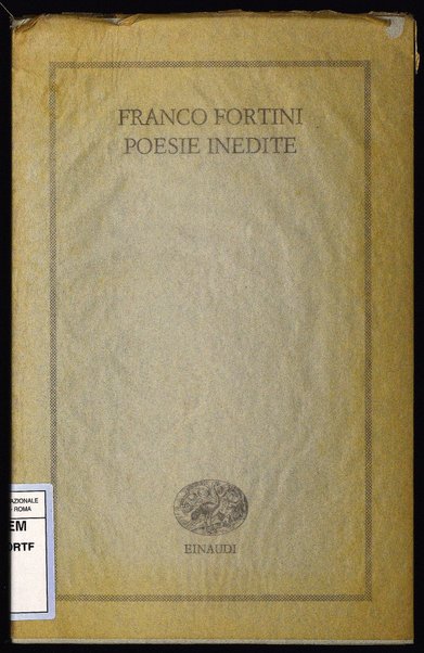 Poesie inedite / Franco Fortini ; a cura di Pier Vincenzo Mengaldo