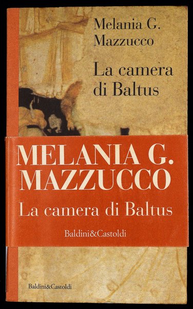 La camera di Baltus / Melania G. Mazzucco