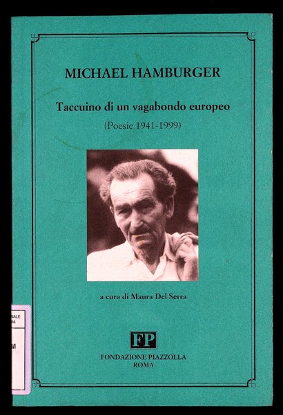 Taccuino di un vagabondo europeo : poesie 1941-1999 / Michael Hamburger ; a cura di Maura Del Serra