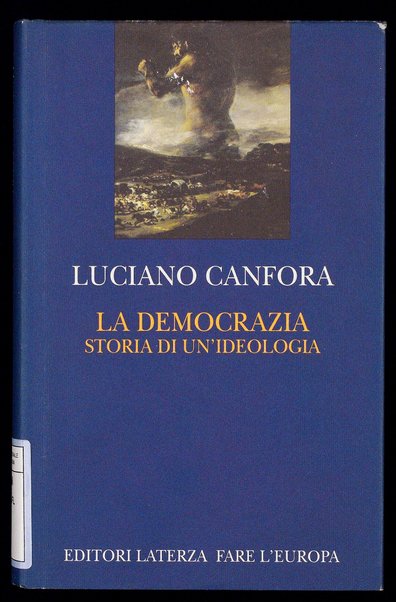 La democrazia : storia di un'ideologia / Luciano Canfora