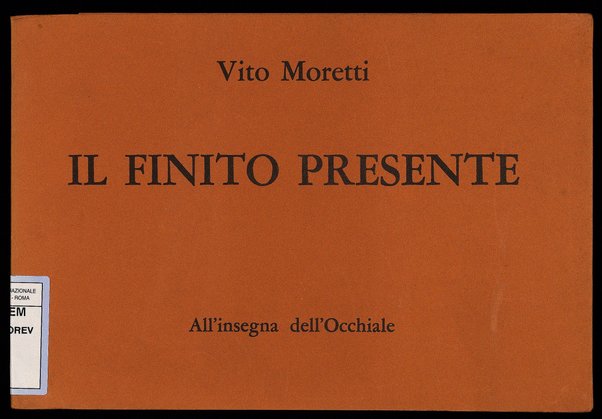 Il finito presente / Vito Moretti