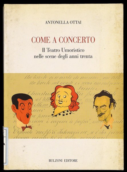Come a concerto : il teatro umoristico nelle scene degli anni trenta / Antonella Ottai
