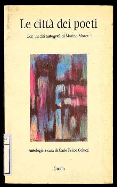 La città dei poeti / con inediti autografi di Marino Moretti ; antologia a cura di Carlo Felice Colucci