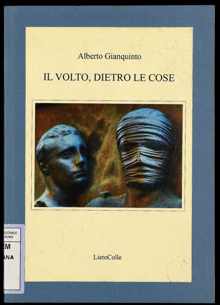 Il volto, dietro le cose / Alberto Gianquinto
