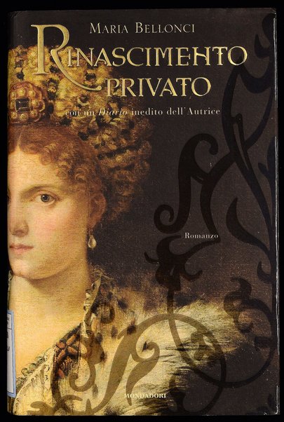 Rinascimento privato / Maria Bellonci ; con un Diario inedito dell'autrice