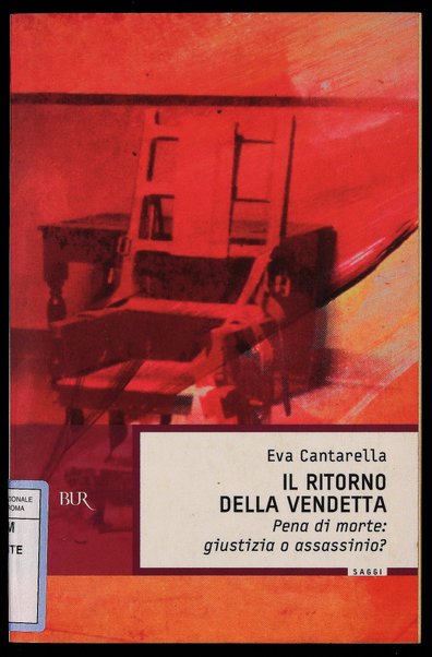 Il ritorno della vendetta : pena di morte: giustizia o assassinio? / Eva Cantarella