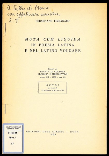 Muta cum liquida in poesia latina e nel latino volgare / Sebastiano Timpanaro