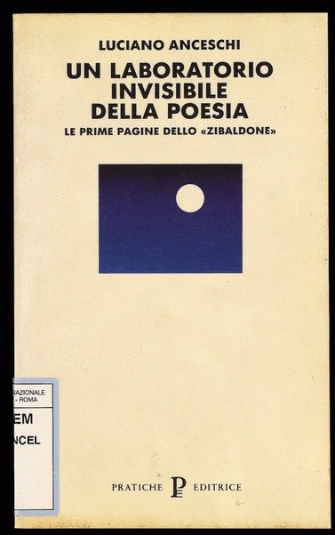 Un laboratorio invisibile della poesia : le prime pagine dello Zibaldone / Luciano Anceschi