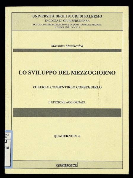 Lo sviluppo del Mezzogiorno : volerlo, consentirlo, conseguirlo / Massimo Maniscalco