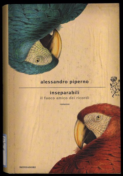 Inseparabili : il fuoco amico dei ricordi : romanzo / Alessandro Piperno ; illustrazioni di Werther Dell'Edera