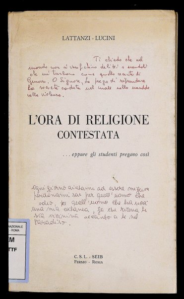 L'ora di religione contestata : ... eppure gli studenti pregano così / Federico Lattanzi, Giuseppe Lucini