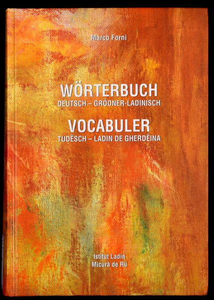 Wörterbuch Deutsch-Grödner-Ladinisch / Marco Forni