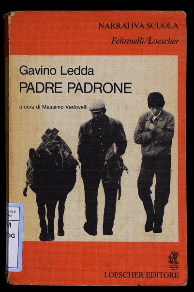 Padre padrone : l'educazione di un pastore / Gavino Ledda ; a cura di Massimo Vedovelli