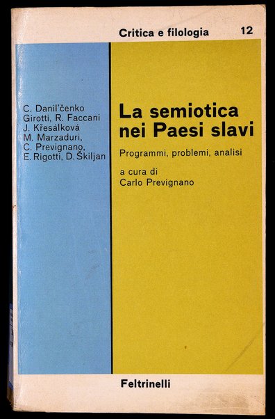 La semiotica nei Paesi slavi : programmi, problemi, analisi / C. Danil'cenko Girotti ... \et al.! ; a cura di Carlo Prevignano