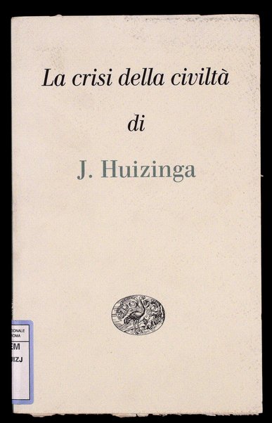 La crisi della civiltà / J. Huizinga