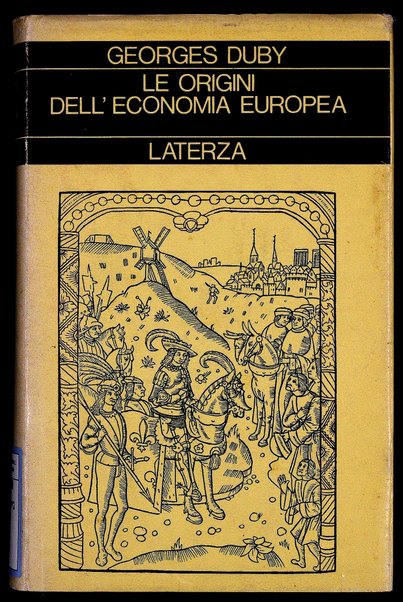 Le origini dell'economia europea : guerrieri e contadini nel Medioevo / Georges Duby ; prefazione di Vito Fumagalli