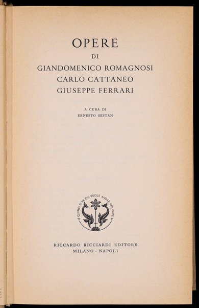 Opere di Giandomenico Romagnosi, Carlo Cattaneo, Giuseppe Ferrari / a cura di Ernesto Sestan