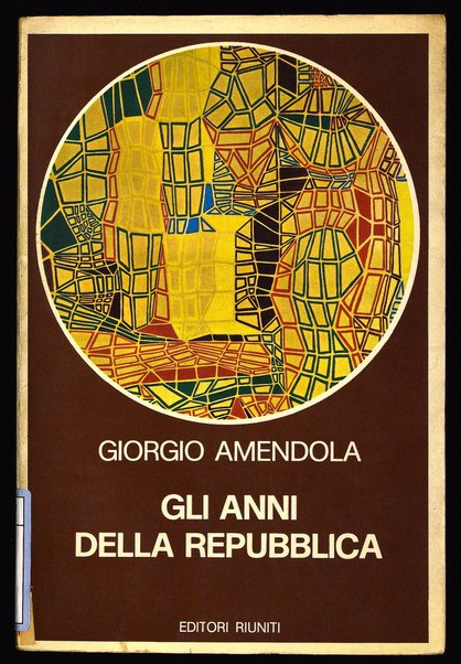 Gli anni della Repubblica / Giorgio Amendola