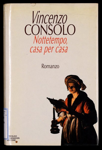 Nottetempo, casa per casa : romanzo / Vincenzo Consolo