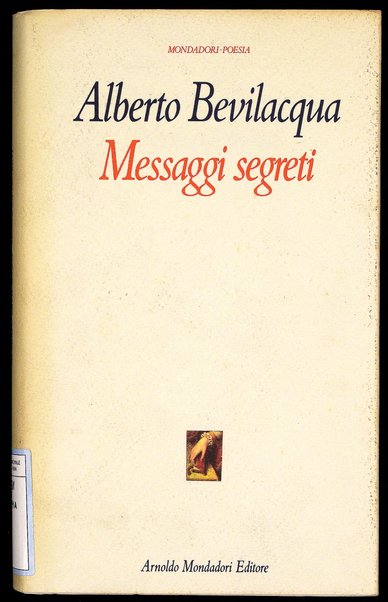 Messaggi segreti / Alberto Bevilacqua