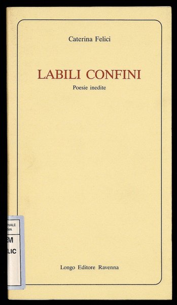 Labili confini : poesie inedite / Caterina Felici