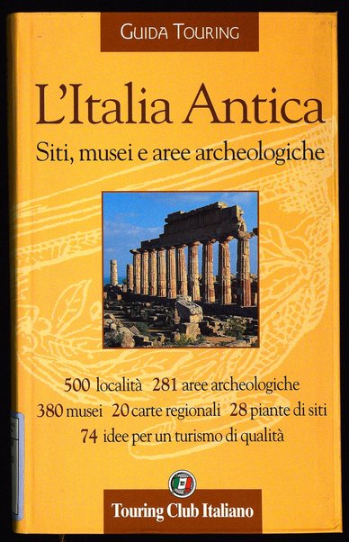 L'Italia antica : siti, musei e aree archeologiche / [testi Clara Zhara Buda ... et al.]