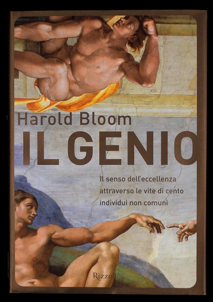 Il genio : il senso dell'eccellenza attraverso le vite di cento individui non comuni / Harold Bloom