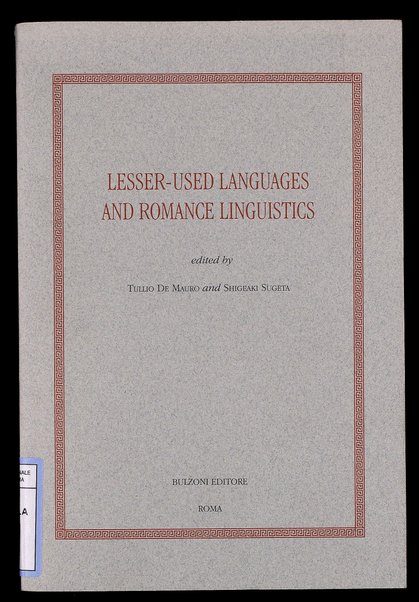 Lesser-used languages and Romance linguistics / edited by Tullio De Mauro and Shigeaki Sugeta