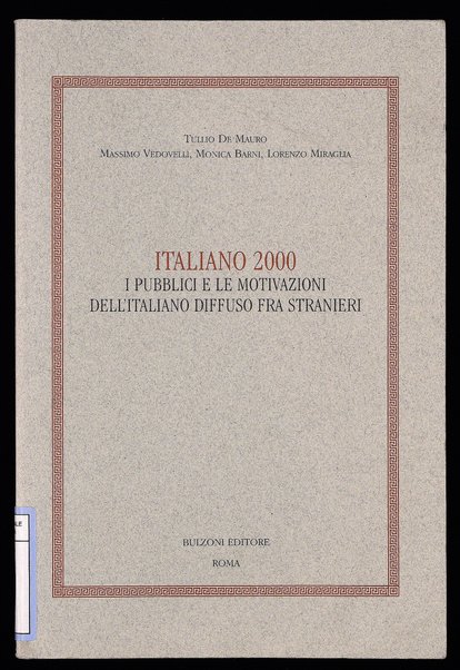 Italiano 2000 : i pubblici e le motivazioni dell'italiano diffuso fra stranieri / Tullio De Mauro ... [et al.]
