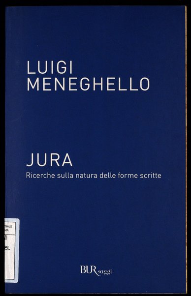 Jura : ricerche sulla natura delle forme scritte / Luigi Meneghello