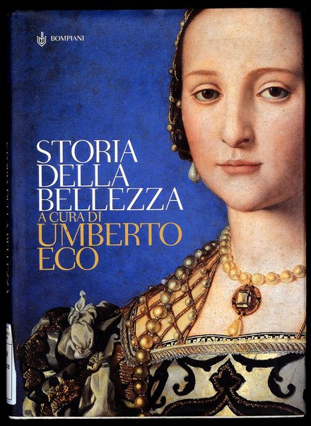 Storia della bellezza / a cura di Umberto Eco