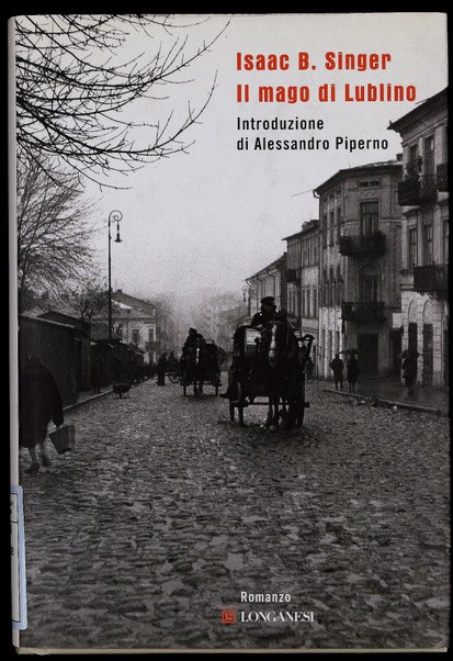 Il mago di Lublino : romanzo / di Isaac B. Singer ; introduzione di Alessandro Piperno ; traduzione di Bruno Oddera