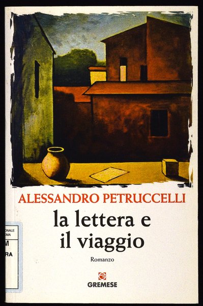 La lettera e il viaggio : romanzo / Alessandro Petruccelli