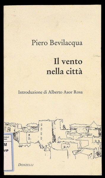 Il vento nella città / Piero Bevilacqua ; introduzione di Alberto Asor Rosa