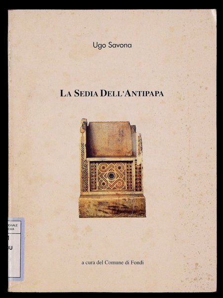 La sedia dell'antipapa / Ugo Savona ; introduzione di Antonio Lamante ; a cura del Comune di Fondi