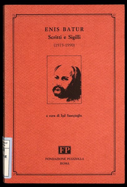 Scritti e sigilli : (1973-1990) / Enis Batur ; a cura di Işil Saatçioǧlu