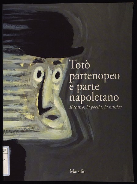 Totò partenopeo e parte napoletano: il teatro, la poesia, la musica