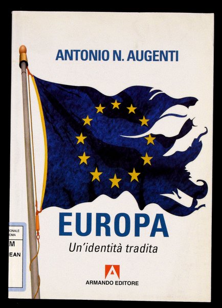Europa : un'identità tradita / Antonio N. Augenti