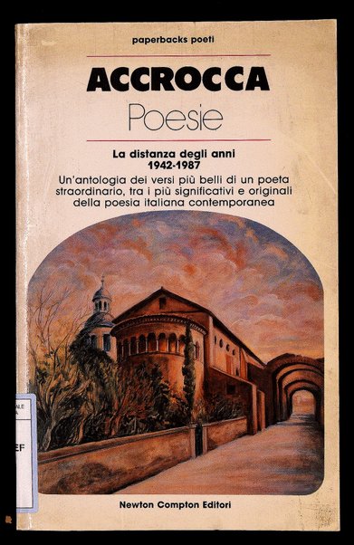 Poesie : la distanza degli anni 1942-1987 / Elio Filippo Accrocca