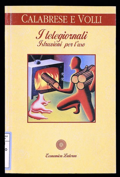 I telegiornali : istruzioni per l'uso / Omar Calabrese, Ugo Volli