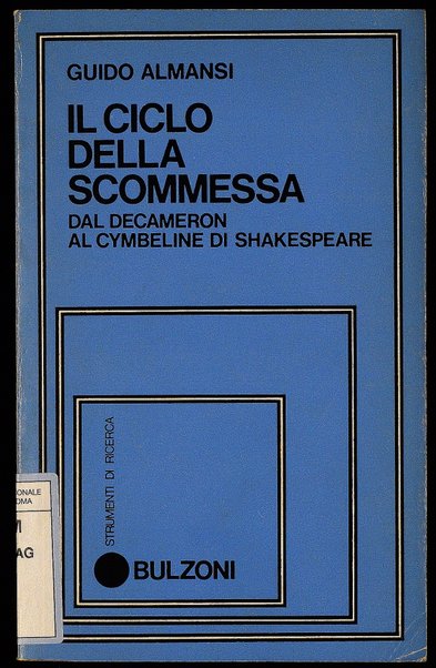 Il ciclo della scommessa : dal Decameron al Cymbeline di Shakespeare / Guido Almansi