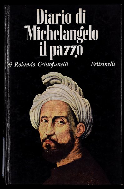 Diario di Michelangelo il pazzo / di Rolando Cristofanelli