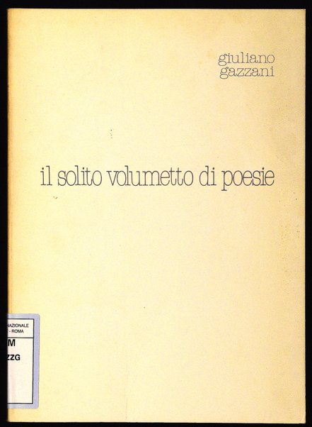 Il solito volumetto di poesie / Giuliano Gazzani