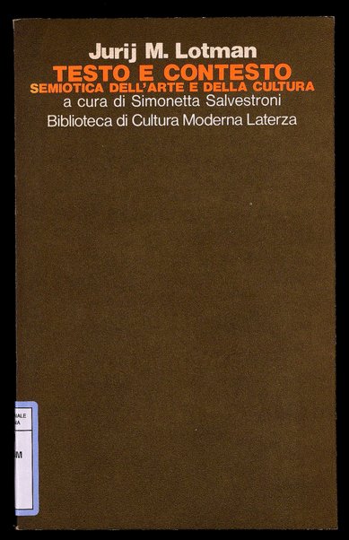 Testo e contesto : semiotica dell'arte e della cultura / Jurij M. Lotman ; a cura di Simonetta Salvestroni