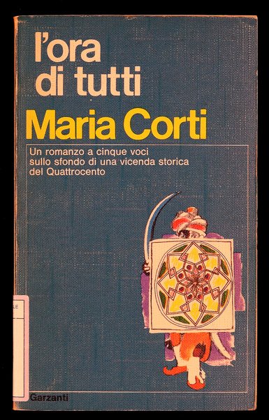 L'ora di tutti : romanzo / Maria Corti