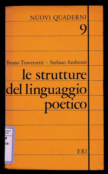 Le strutture del linguaggio poetico / Bruno Traversetti, Stefano Andreani ; introduzione di Emilio Garroni